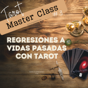 Master Class 3: Regresiones a Vidas Pasadas con Tarot